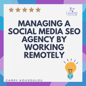 Managing a social media SEO agency by working remotely through Covid 19